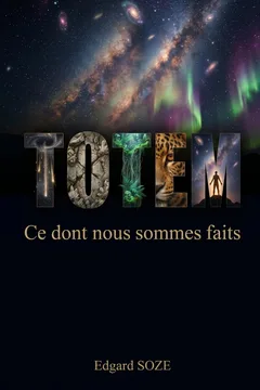 TOTEM : Ce dont nous sommes faits